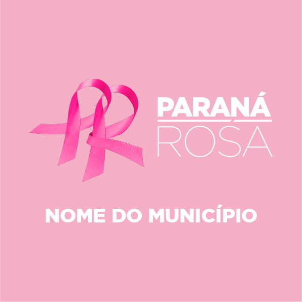 "PR" feito em fita rosa com a logo do Paraná Rosa" e escrito abaixo "nome do município"